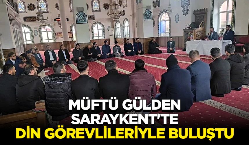 Müftü Gülden, Saraykent'te din görevlileriyle buluştu