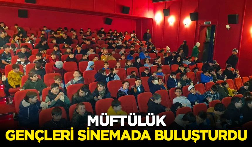 Müftülük, gençleri sinemada buluşturdu