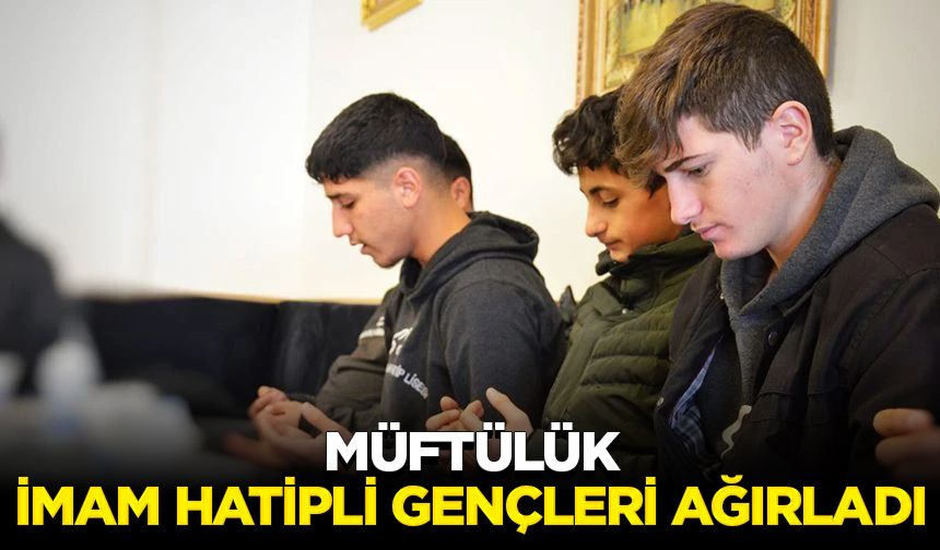 Müftülük imam hatipli gençleri ağırladı