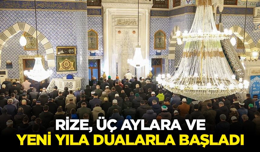 Rize, üç aylara ve yeni yıla dualarla başladı