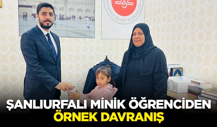 Şanlıurfalı minik öğrenciden örnek davranış