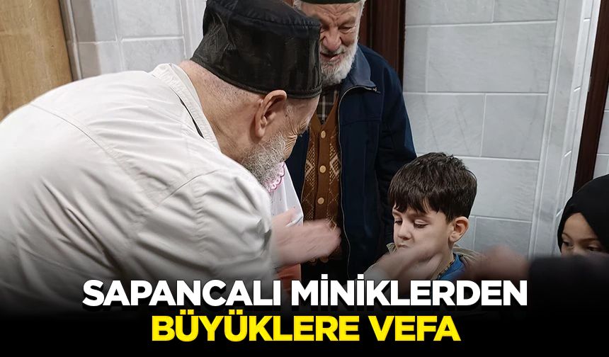 Sapancalı miniklerden büyüklere vefa