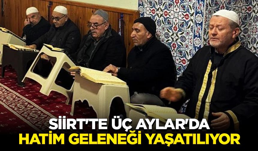 Siirt'te üç aylar'da hatim geleneği yaşatılıyor