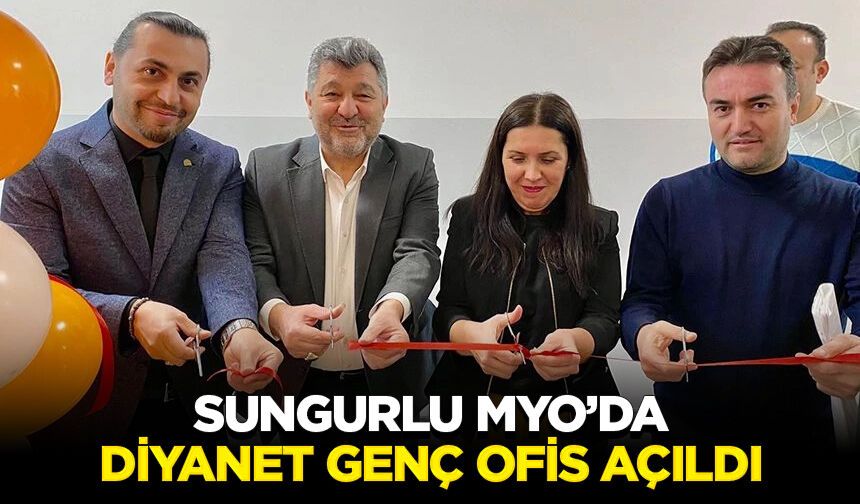 Sungurlu MYO’da Diyanet Genç Ofis açıldı