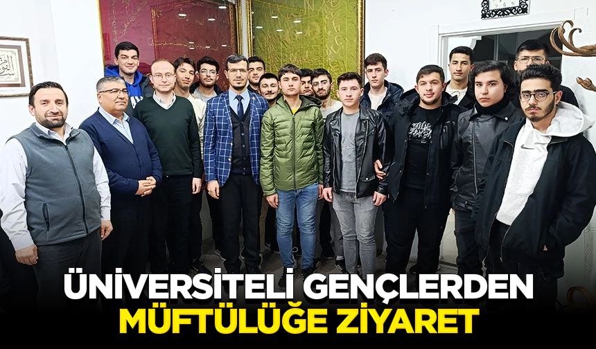 Üniversiteli gençlerden müftülüğe ziyaret