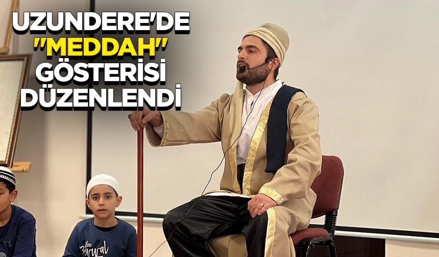 Uzundere'de "Meddah" gösterisi düzenlendi