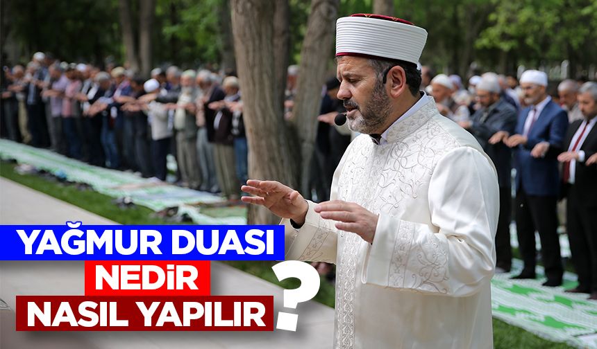 Yağmur duası (İstiska) nedir, nasıl yapılır?