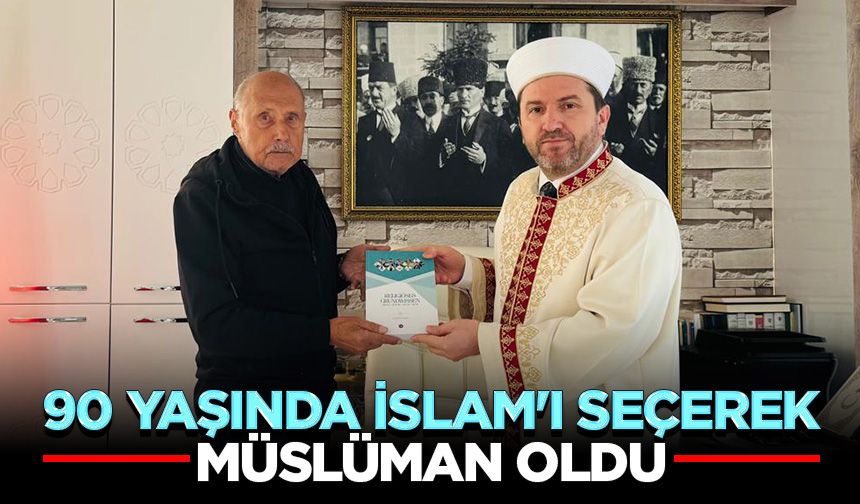 90 Yaşında İslam'ı seçerek Müslüman oldu