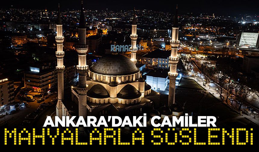 Ankara'daki camiler mahyalarla süslendi