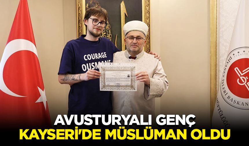 Avusturyalı genç Kayseri'de Müslüman oldu