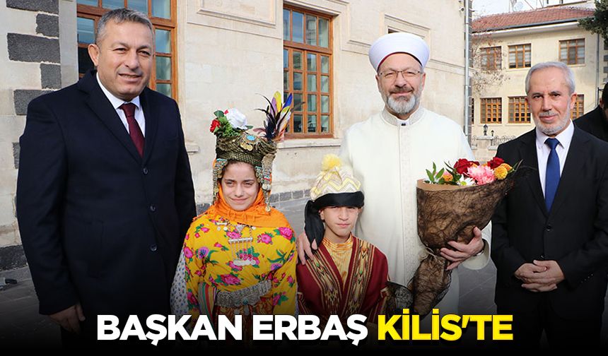 Başkan Erbaş, Kilis'te