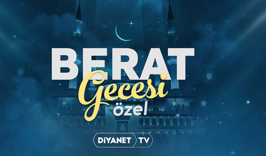 "Berat Gecesi Özel" Yayını Diyanet TV’de