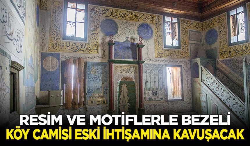 Bolu'da resim ve motiflerle bezeli köy camisi eski ihtişamına kavuşacak