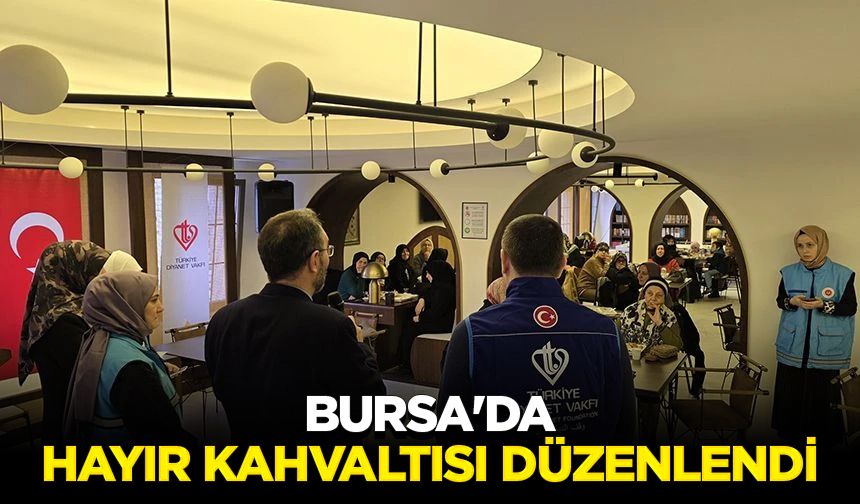 Bursa'da hayır kahvaltısı düzenlendi