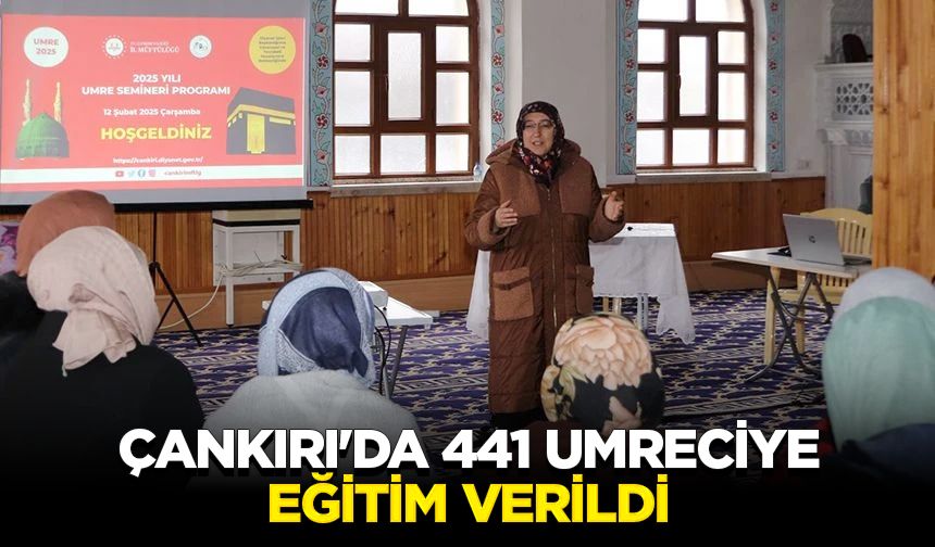 Çankırı'da 441 umreciye eğitim verildi