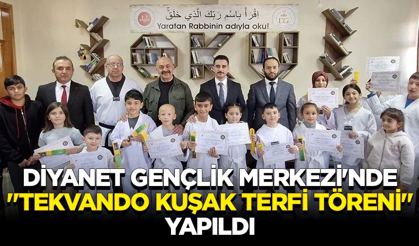 Diyanet Gençlik Merkezi'nde "Tekvando Kuşak Terfi Töreni" yapıldı