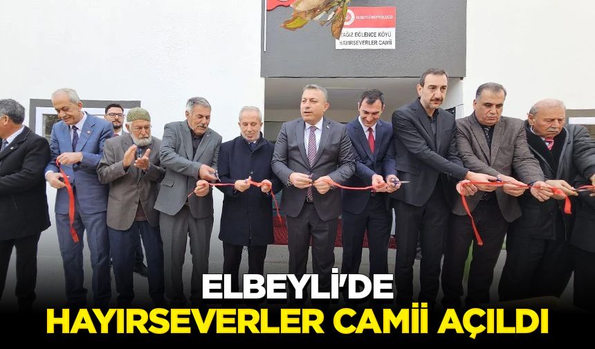 Elbeyli'de Hayırseverler Camii açıldı