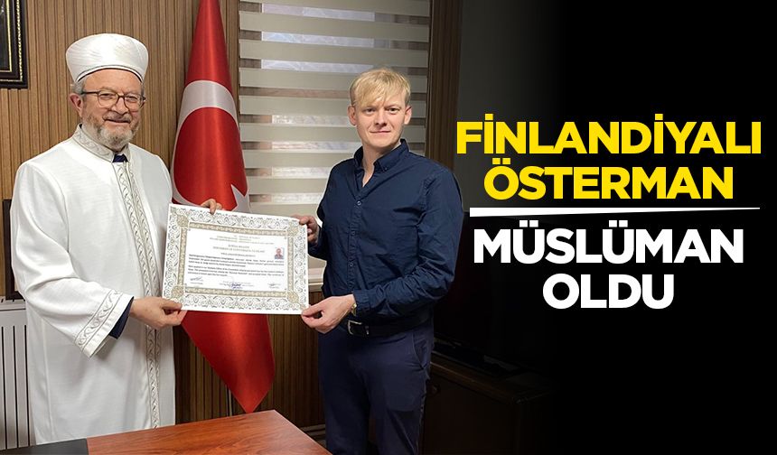 Finlandiyalı Österman Müslüman oldu