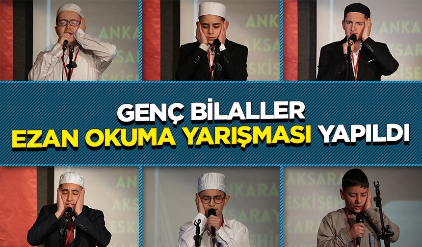 Genç Bilaller Ezan Okuma Yarışması 5. Bölge Finali, Kırıkkale'de yapıldı