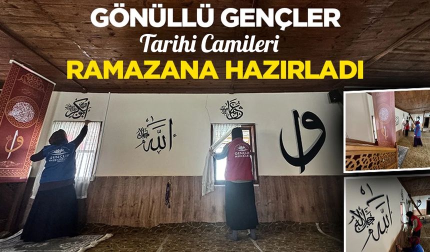 Gönüllü gençler tarihi camileri ramazana hazırladı