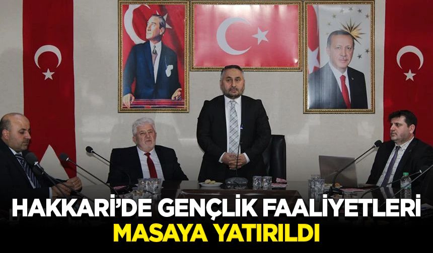 Hakkari’de gençlik faaliyetleri masaya yatırıldı