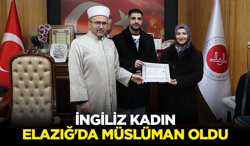 İngiliz kadın Elazığ'da Müslüman oldu