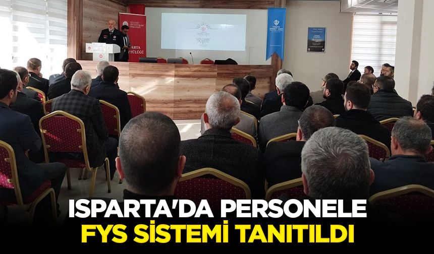 Isparta'da personele FYS sistemi tanıtıldı