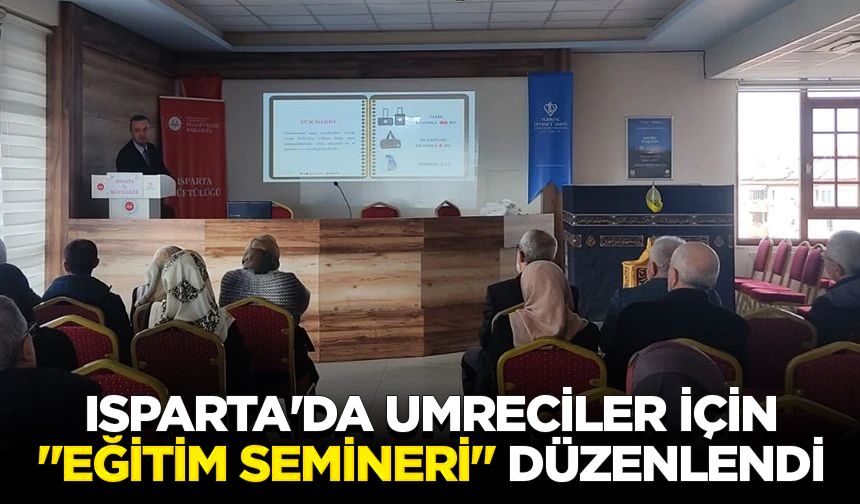 Isparta'da umreciler için "Eğitim Semineri" düzenlendi