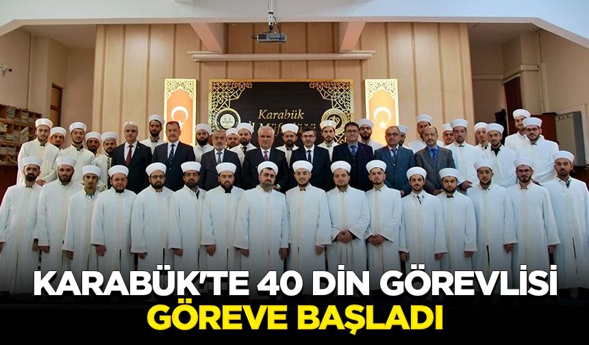 Karabük'te 40 din görevlisi göreve başladı