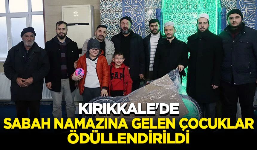 Kırıkkale'de sabah namazına gelen çocuklar ödüllendirildi