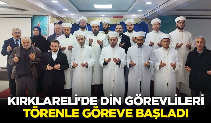 Kırklareli'de din görevlileri törenle göreve başladı