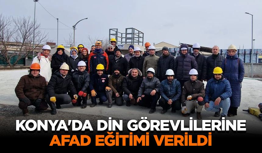 Konya'da din görevlilerine AFAD eğitimi verildi