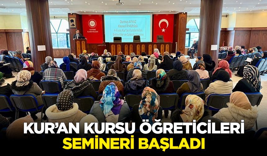 Kur’an kursu öğreticileri semineri başladı