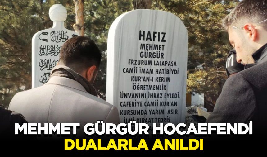 Mehmet Gürgür Hocaefendi dualarla anıldı