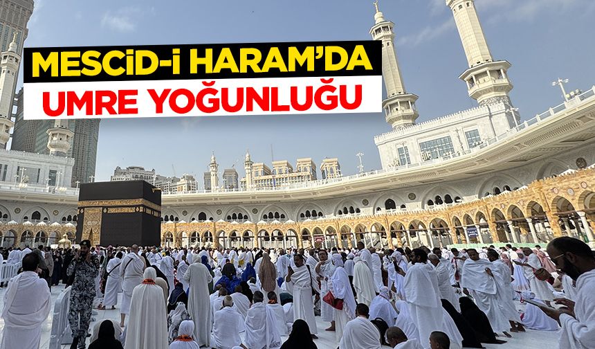 Mescid-i Haram’da Umre Yoğunluğu