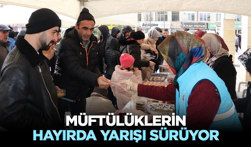 Müftülüklerin hayırda yarışı sürüyor