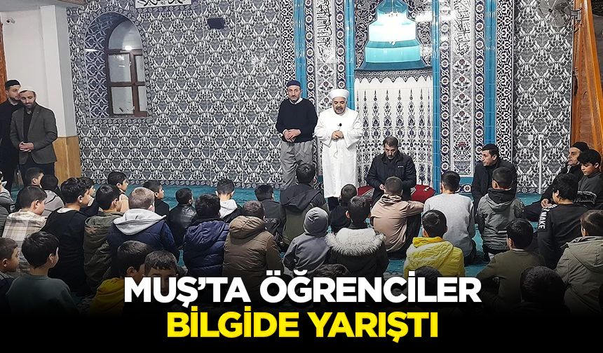 Muş’ta öğrenciler bilgide yarıştı