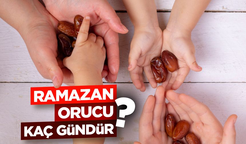 Ramazan Orucu Kaç Gündür?