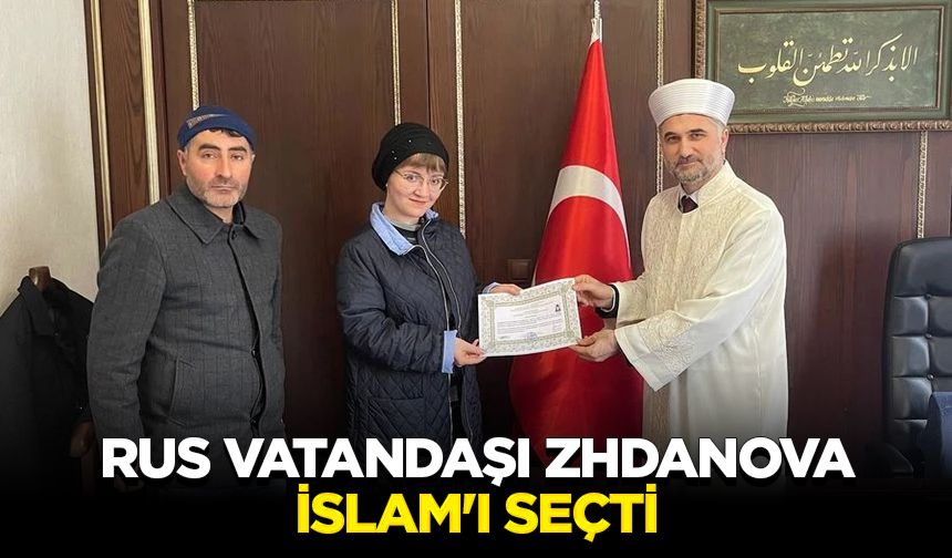 Rus vatandaşı Zhdanova İslam'ı seçti