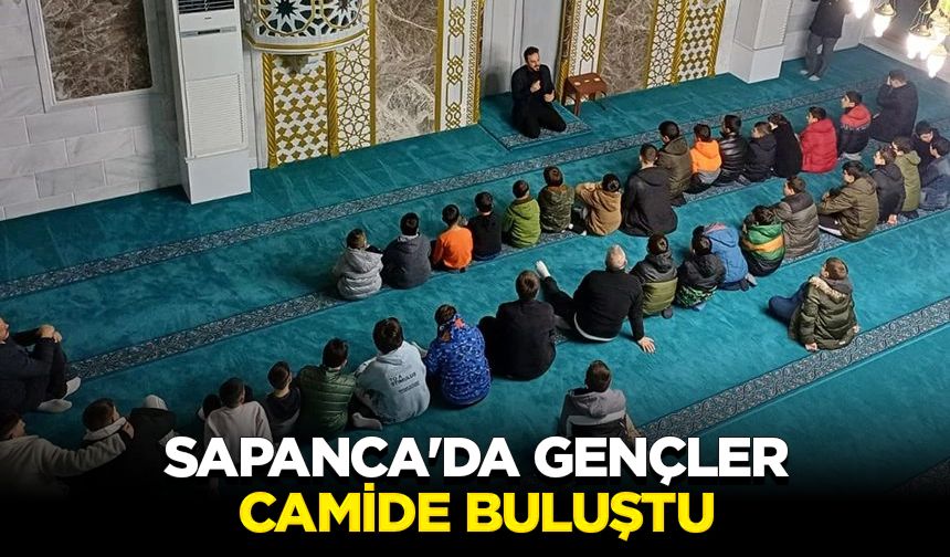 Sapanca'da gençler camide buluştu