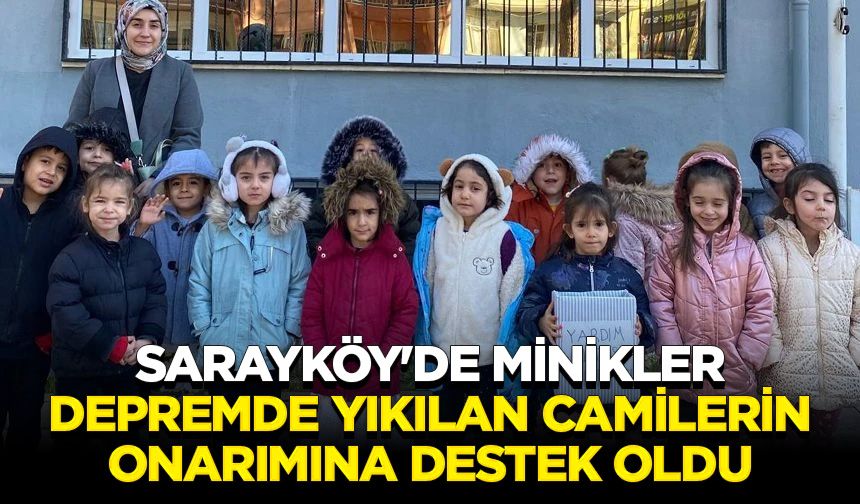 Sarayköy'de minikler depremde yıkılan camilerin onarımına destek oldu