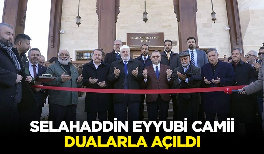 Selahaddin Eyyubi Camii dualarla açıldı