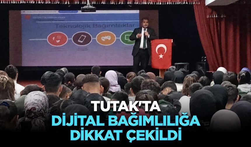 Tutak'ta dijital bağımlılığa dikkat çekildi