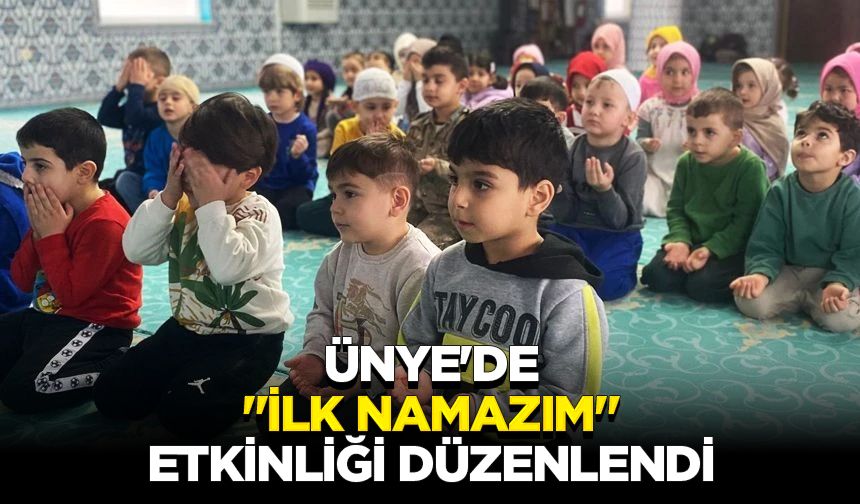 Ünye'de "İlk Namazım" etkinliği düzenlendi