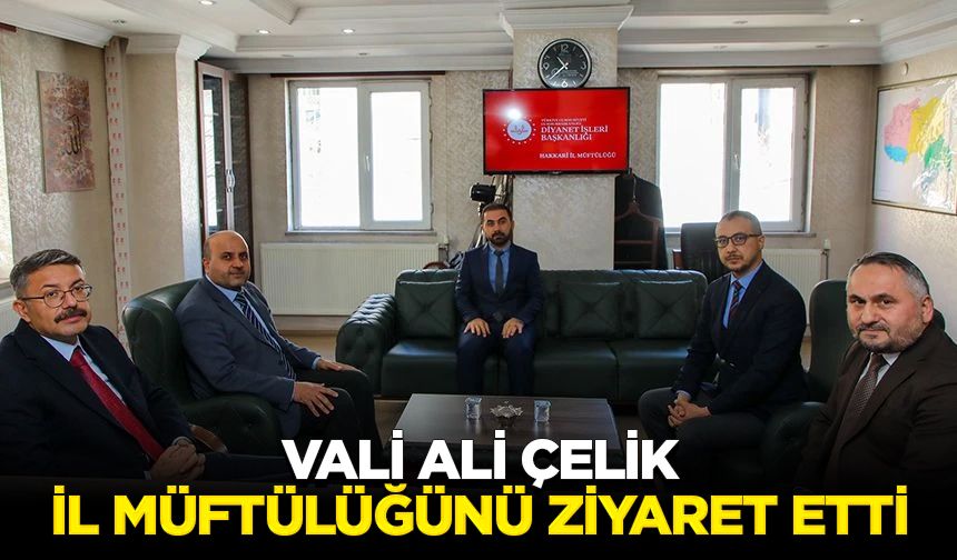 Vali Ali Çelik İl Müftülüğünü ziyaret etti