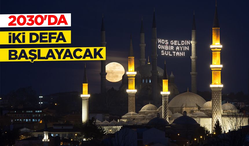 Ramazan 2030'da iki defa başlayacak