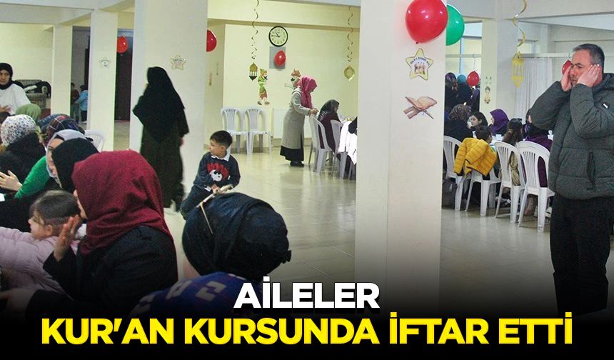 Aileler, Kur'an kursunda iftar etti