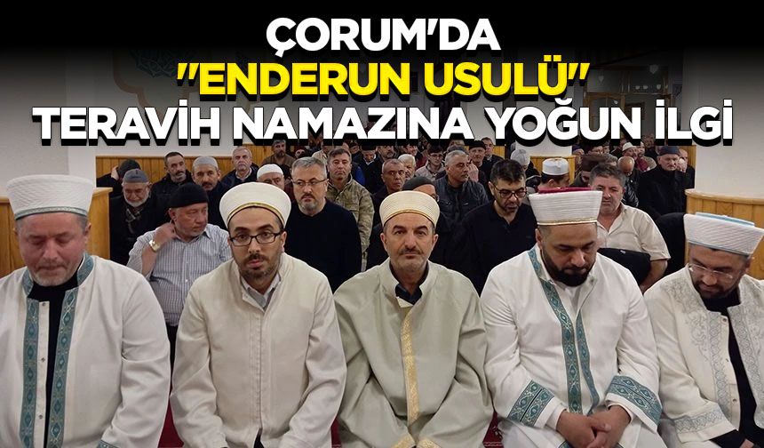 Çorum'da "Enderun usulü" teravih namazına yoğun ilgi