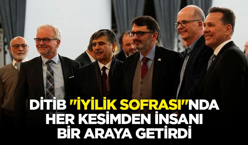 DİTİB kurduğu "İyilik Sofrası"nda her kesimden insanı bir araya getirdi