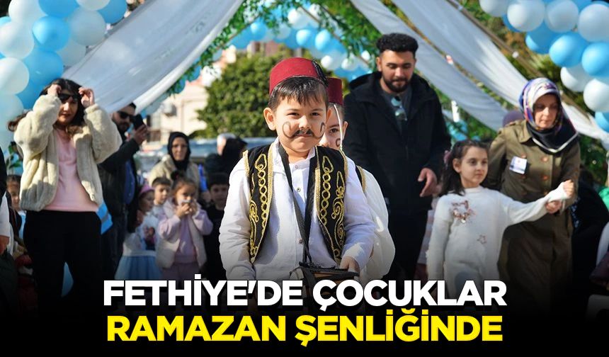 Fethiye'de çocuklar ramazan şenliğinde